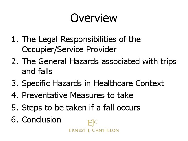 Overview 1. The Legal Responsibilities of the Occupier/Service Provider 2. The General Hazards associated