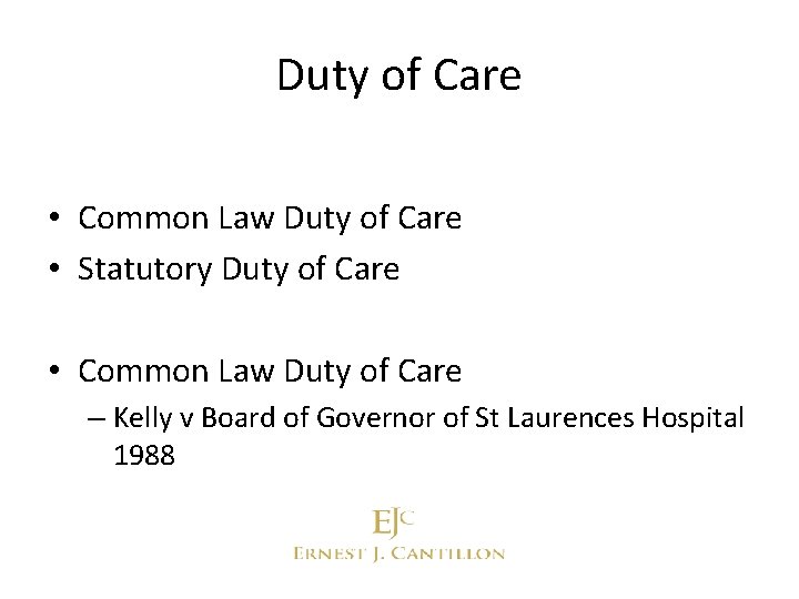 Duty of Care • Common Law Duty of Care • Statutory Duty of Care