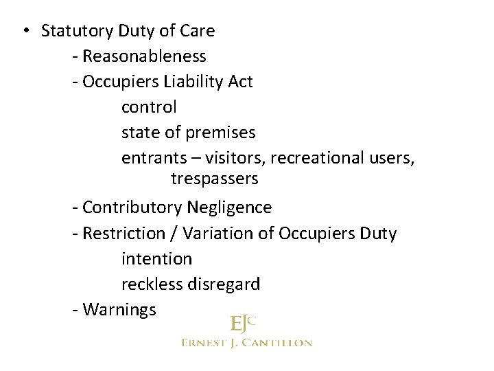  • Statutory Duty of Care - Reasonableness - Occupiers Liability Act control state