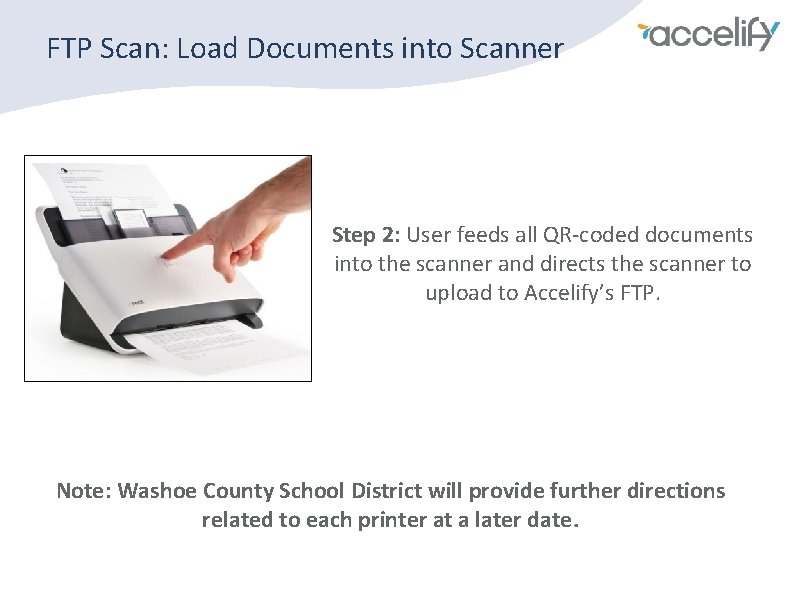 FTP Scan: Load Documents into Scanner Step 2: User feeds all QR-coded documents into