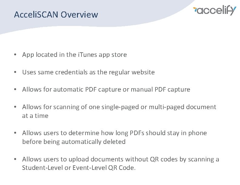 Acceli. SCAN Overview • App located in the i. Tunes app store • Uses