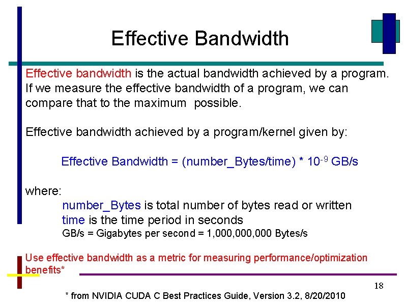 Effective Bandwidth Effective bandwidth is the actual bandwidth achieved by a program. If we