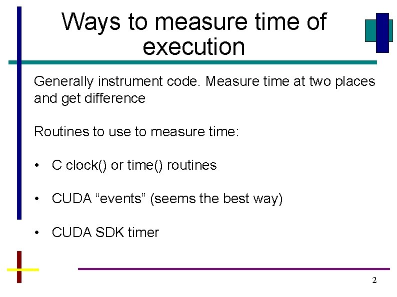 Ways to measure time of execution Generally instrument code. Measure time at two places