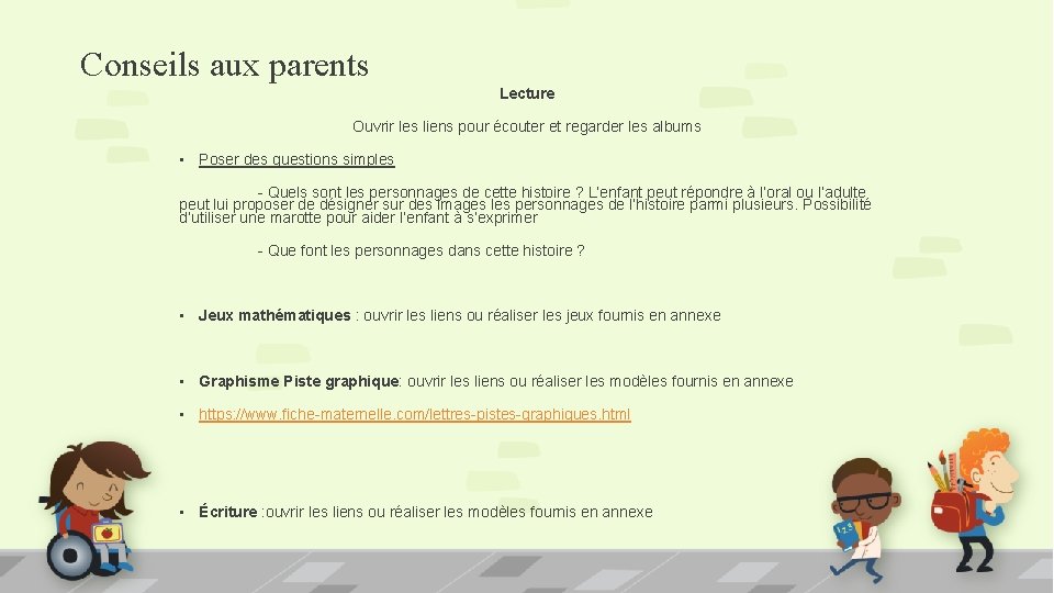 Conseils aux parents Lecture Ouvrir les liens pour écouter et regarder les albums •