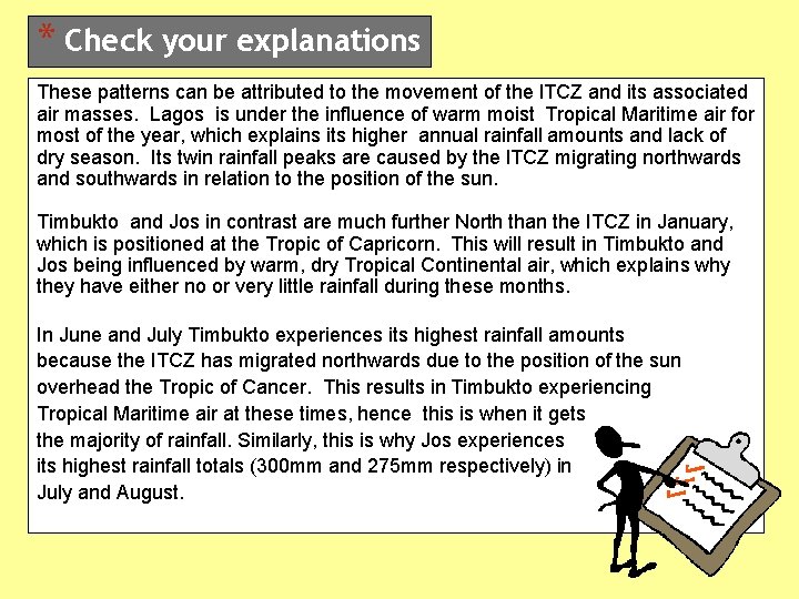 * Check your explanations These patterns can be attributed to the movement of the