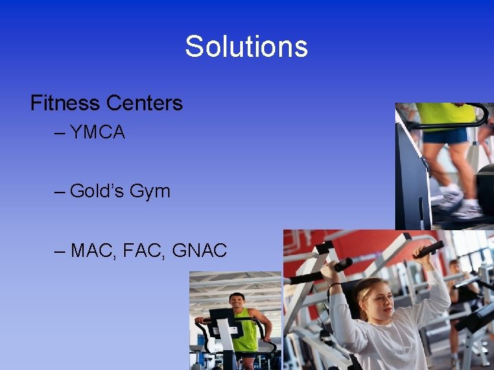 Solutions Fitness Centers – YMCA – Gold’s Gym – MAC, FAC, GNAC 