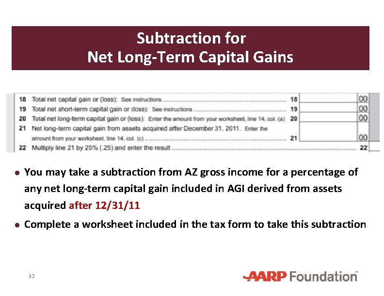 Subtraction for Net Long-Term Capital Gains ● You may take a subtraction from AZ