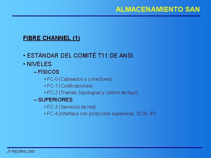 ALMACENAMIENTO SAN FIBRE CHANNEL (1) • ESTÁNDAR DEL COMITÉ T 11 DE ANSI •