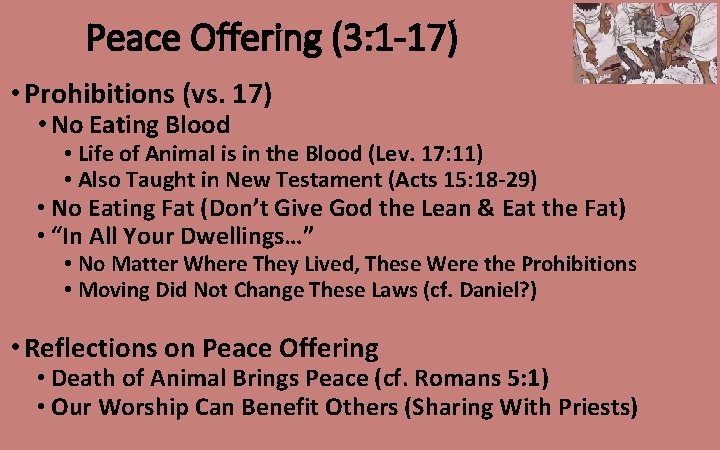 Peace Offering (3: 1 -17) • Prohibitions (vs. 17) • No Eating Blood •