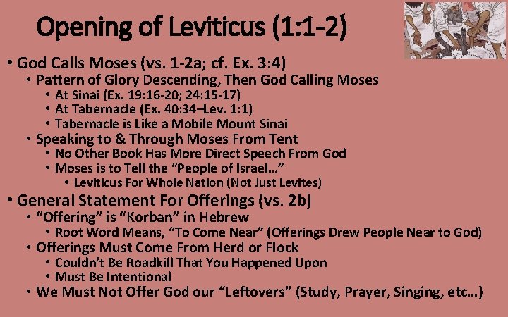 Opening of Leviticus (1: 1 -2) • God Calls Moses (vs. 1 -2 a;