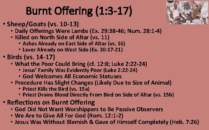 Burnt Offering (1: 3 -17) • Sheep/Goats (vs. 10 -13) • Daily Offerings Were