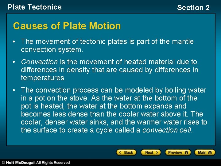 Plate Tectonics Section 2 Causes of Plate Motion • The movement of tectonic plates