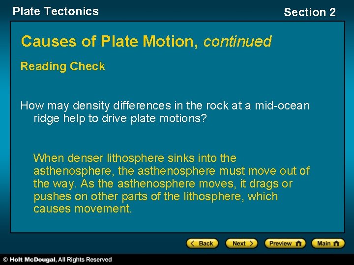 Plate Tectonics Section 2 Causes of Plate Motion, continued Reading Check How may density