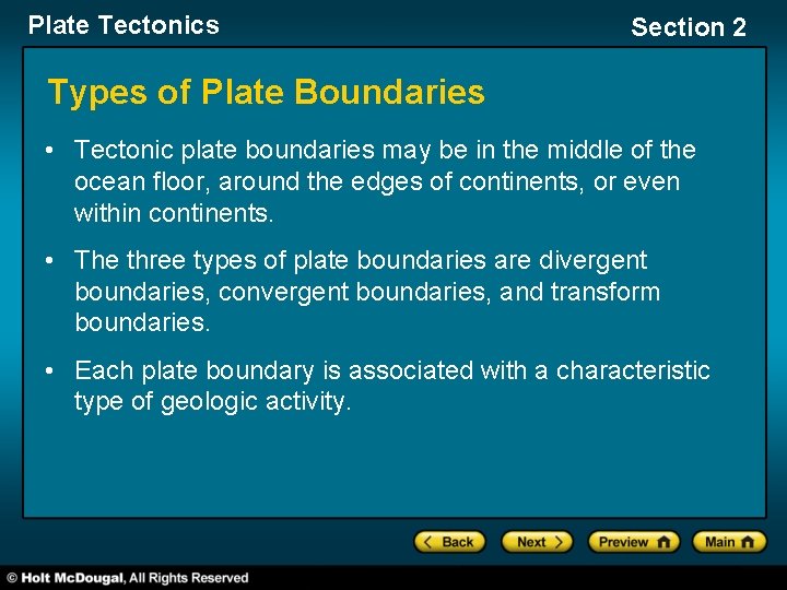 Plate Tectonics Section 2 Types of Plate Boundaries • Tectonic plate boundaries may be