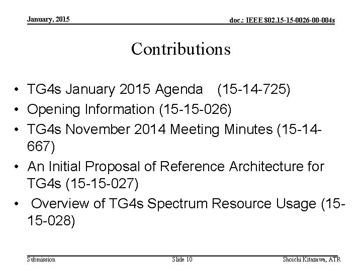 January, 2015 doc. : IEEE 802. 15 -15 -0026 -00 -004 s Contributions •