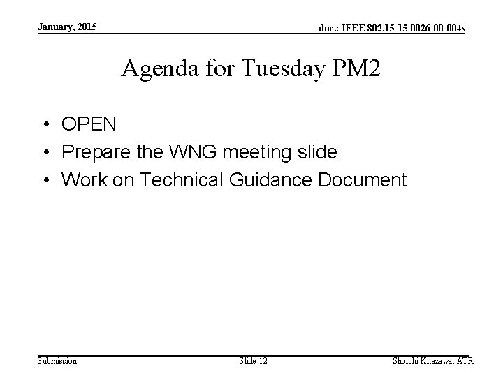 January, 2015 doc. : IEEE 802. 15 -15 -0026 -00 -004 s Agenda for