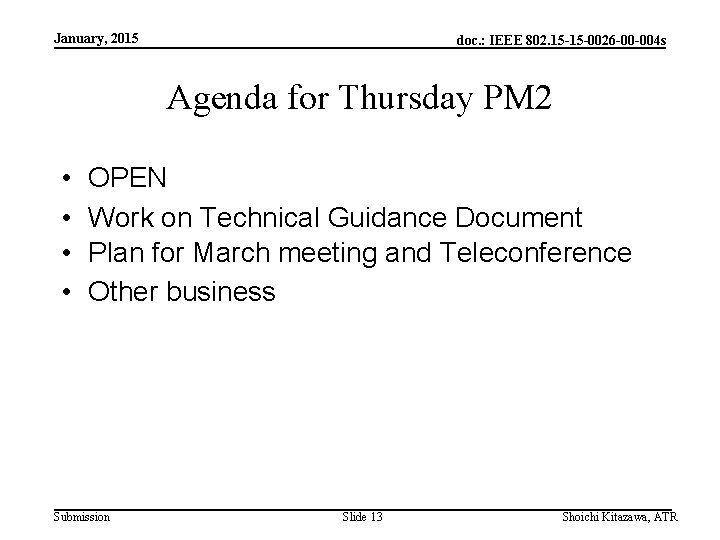 January, 2015 doc. : IEEE 802. 15 -15 -0026 -00 -004 s Agenda for