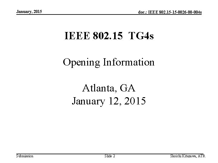 January, 2015 doc. : IEEE 802. 15 -15 -0026 -00 -004 s IEEE 802.