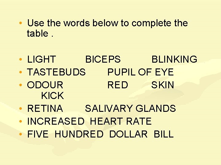  • Use the words below to complete the table. • • • LIGHT