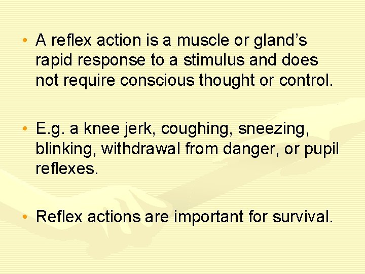  • A reflex action is a muscle or gland’s rapid response to a