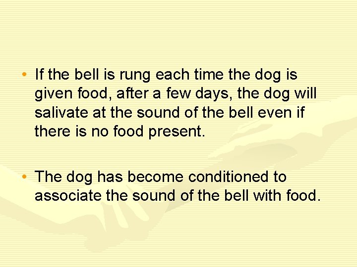  • If the bell is rung each time the dog is given food,