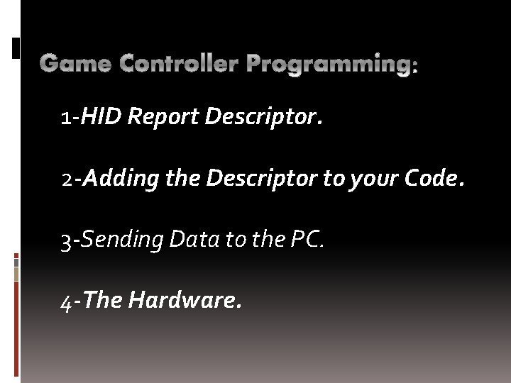 1 -HID Report Descriptor. 2 -Adding the Descriptor to your Code. 3 -Sending Data
