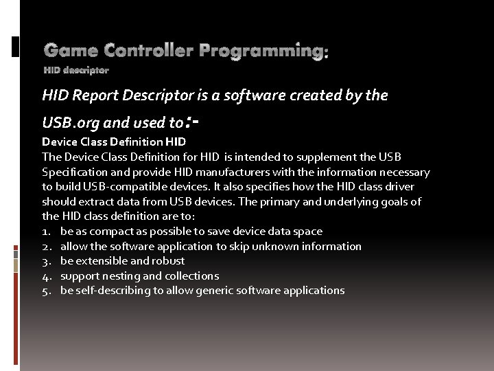 HID Report Descriptor is a software created by the USB. org and used to: