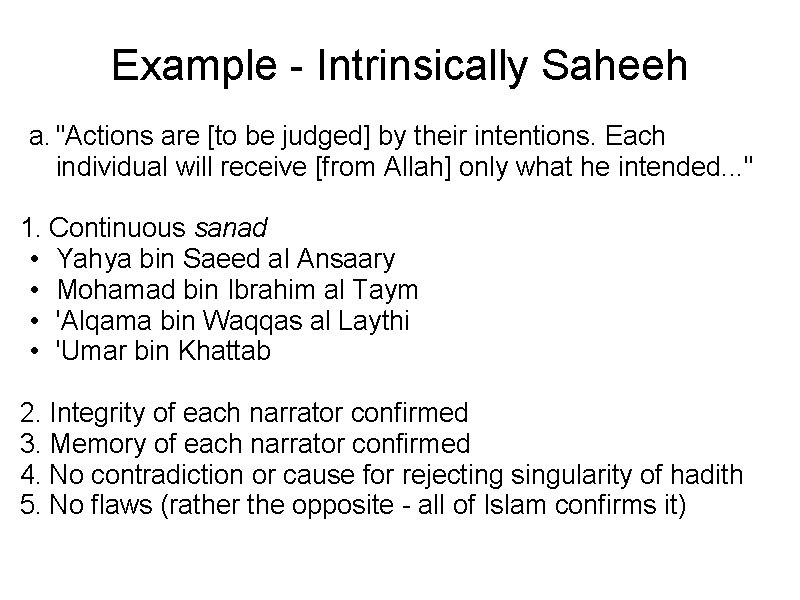 Example - Intrinsically Saheeh a. "Actions are [to be judged] by their intentions. Each