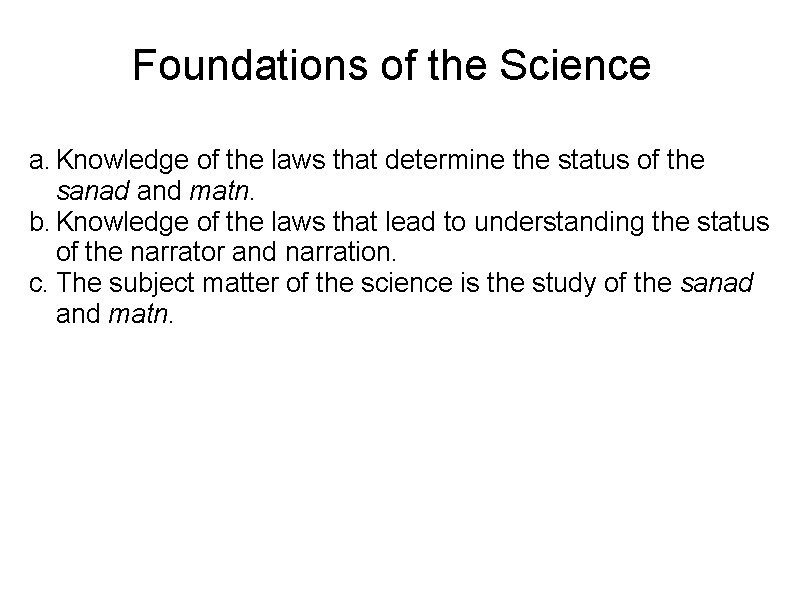 Foundations of the Science a. Knowledge of the laws that determine the status of