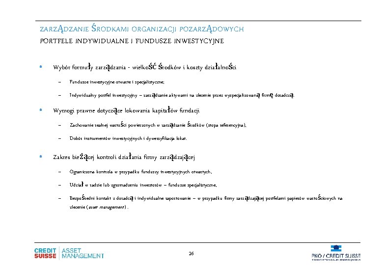 ZARZĄDZANIE ŚRODKAMI ORGANIZACJI POZARZĄDOWYCH PORTFELE INDYWIDUALNE I FUNDUSZE INWESTYCYJNE • Wybór formuły zarządzania -