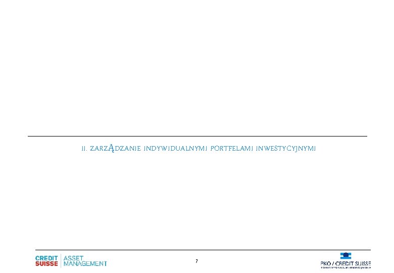 II. ZARZĄDZANIE INDYWIDUALNYMI PORTFELAMI INWESTYCYJNYMI 7 