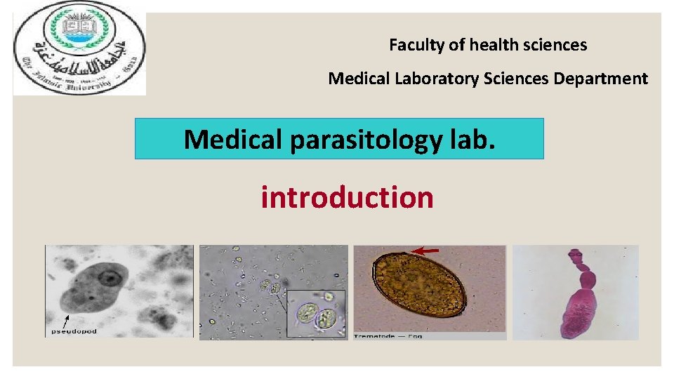 Faculty of health sciences Medical Laboratory Sciences Department Medical parasitology lab. introduction 