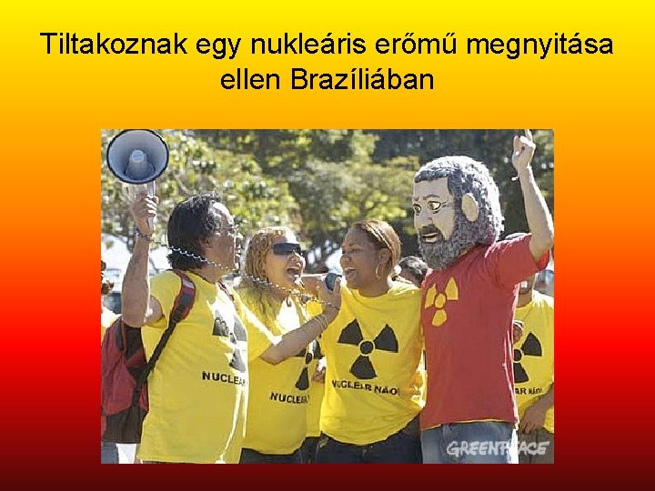 Tiltakoznak egy nukleáris erőmű megnyitása ellen Brazíliában 
