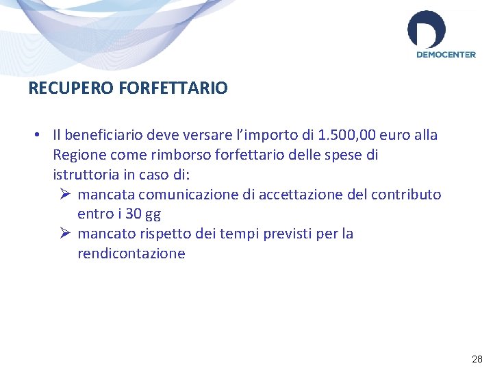 RECUPERO FORFETTARIO • Il beneficiario deve versare l’importo di 1. 500, 00 euro alla