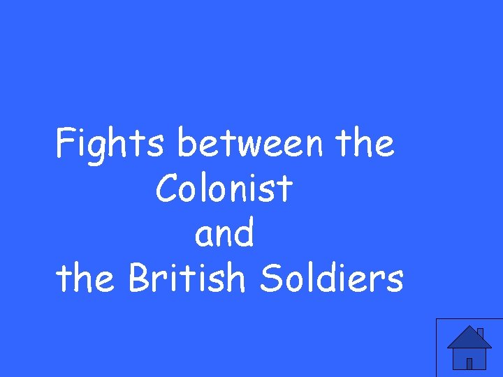 Fights between the Colonist and the British Soldiers 