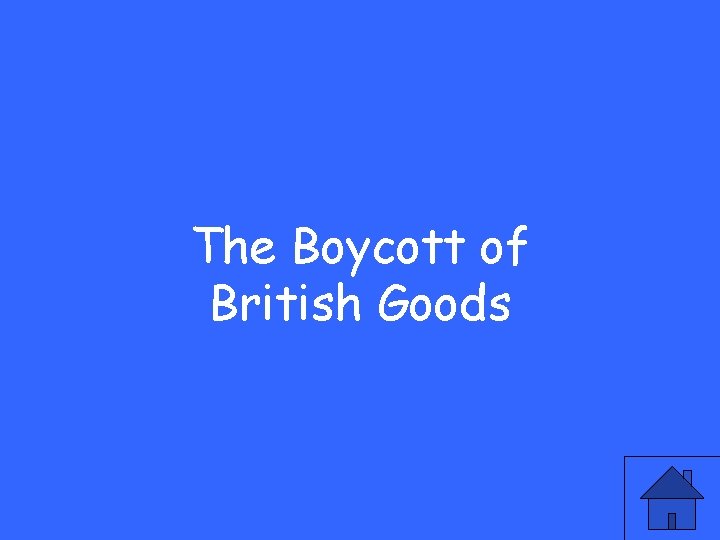 The Boycott of British Goods 