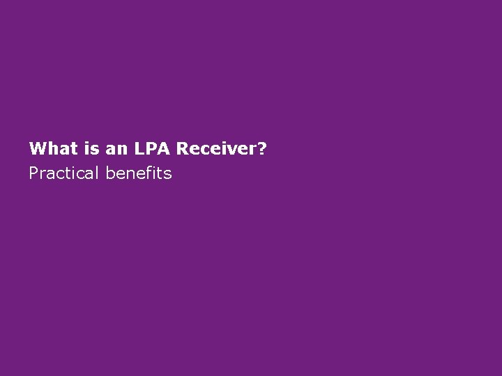 What is an LPA Receiver? Practical benefits What is an LPA Receiver? Practical benefits