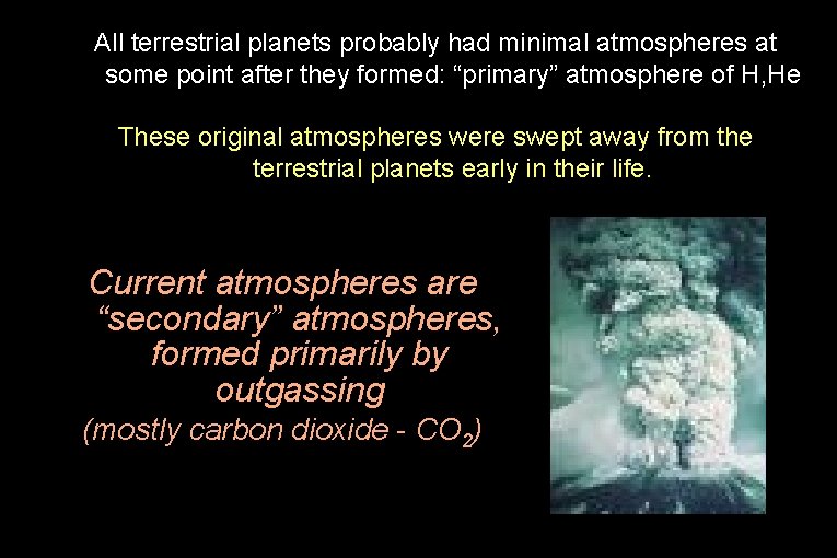All terrestrial planets probably had minimal atmospheres at some point after they formed: “primary”