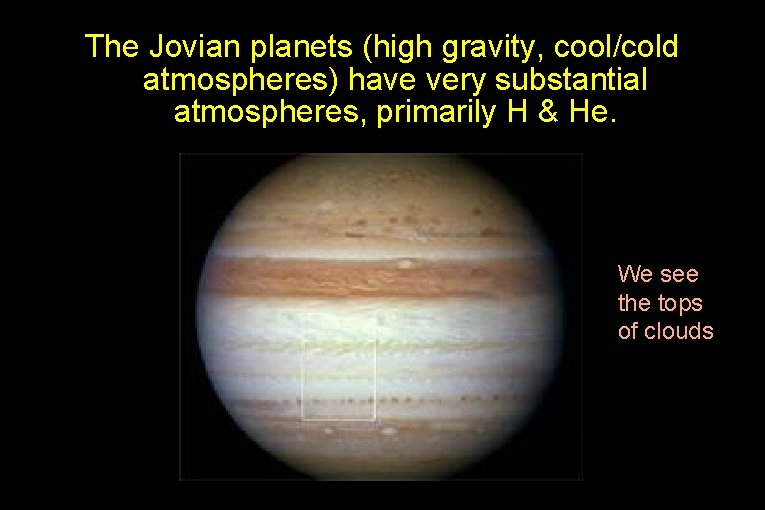 The Jovian planets (high gravity, cool/cold atmospheres) have very substantial atmospheres, primarily H &