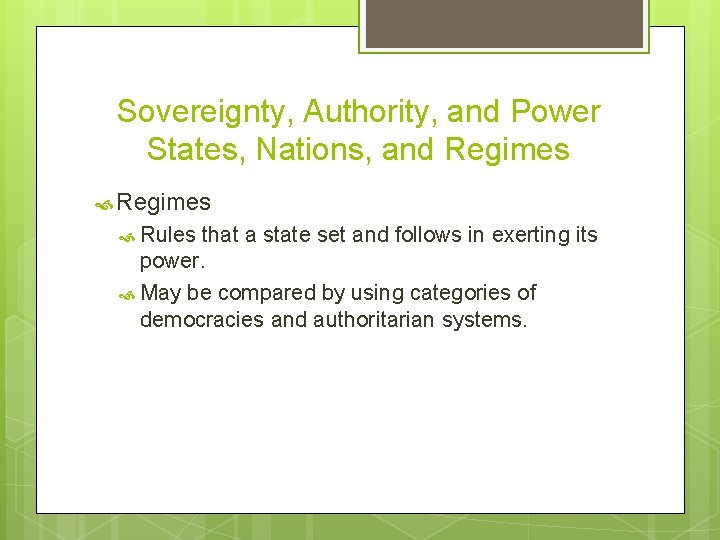 Sovereignty, Authority, and Power States, Nations, and Regimes Rules that a state set and