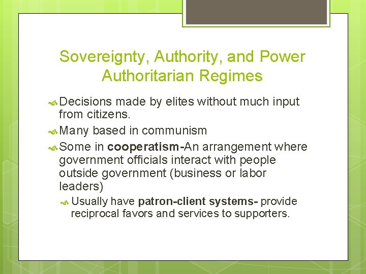 Sovereignty, Authority, and Power Authoritarian Regimes Decisions made by elites without much input from