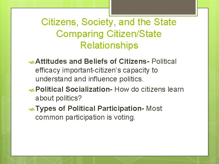 Citizens, Society, and the State Comparing Citizen/State Relationships Attitudes and Beliefs of Citizens- Political