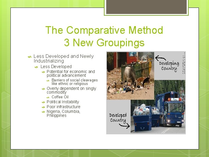 The Comparative Method 3 New Groupings Less Developed and Newly Industrializing Less Developed Potential