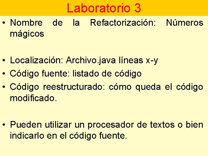 Laboratorio 3 • Nombre de mágicos la Refactorización: Números • Localización: Archivo. java líneas