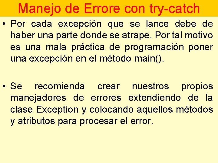 Manejo de Errore con try-catch • Por cada excepción que se lance debe de