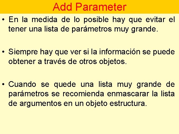 Add Parameter • En la medida de lo posible hay que evitar el tener