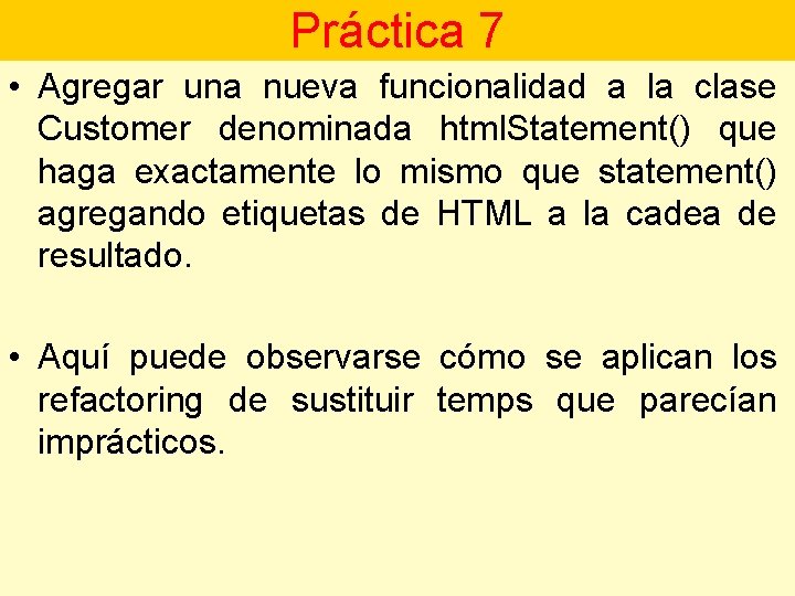 Práctica 7 • Agregar una nueva funcionalidad a la clase Customer denominada html. Statement()