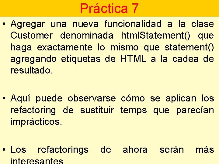 Práctica 7 • Agregar una nueva funcionalidad a la clase Customer denominada html. Statement()