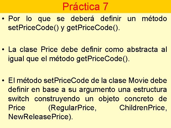 Práctica 7 • Por lo que se deberá definir un método set. Price. Code()