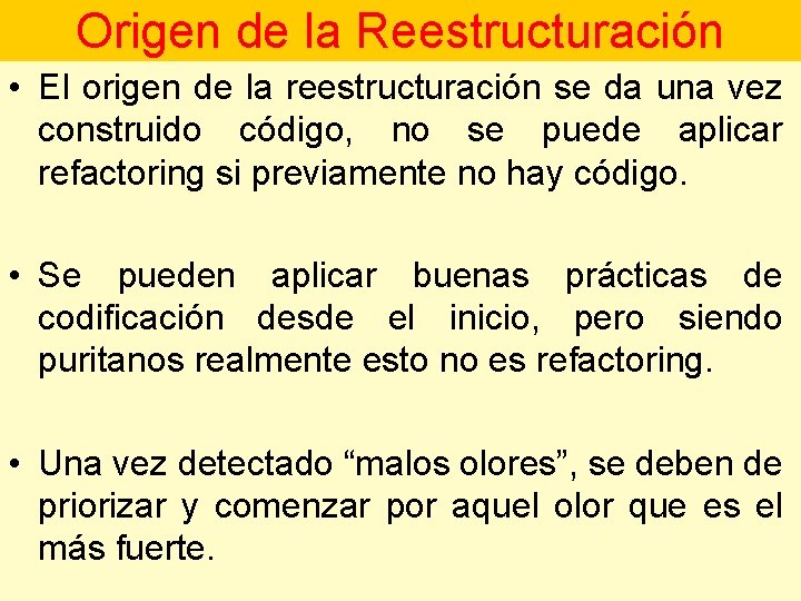 Origen de la Reestructuración • El origen de la reestructuración se da una vez